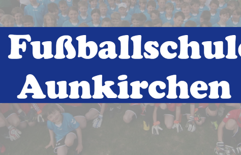 10. Aunkirchener Fußballschule